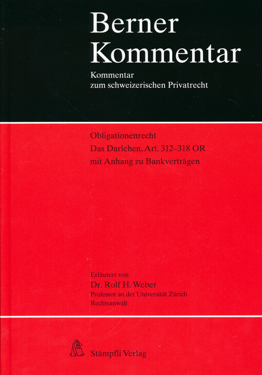Das Obligationenrecht. Das Darlehen, Art. 312-318 OR mit Anhang zu Bankverträgen