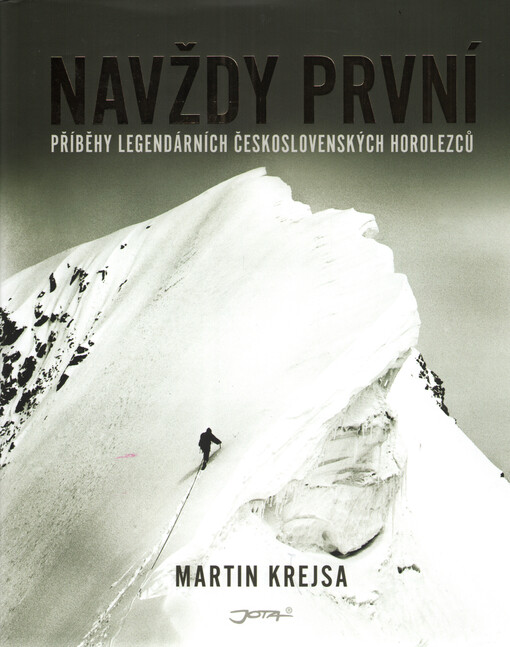 Navždy první: příběhy legendárních československých horolezců