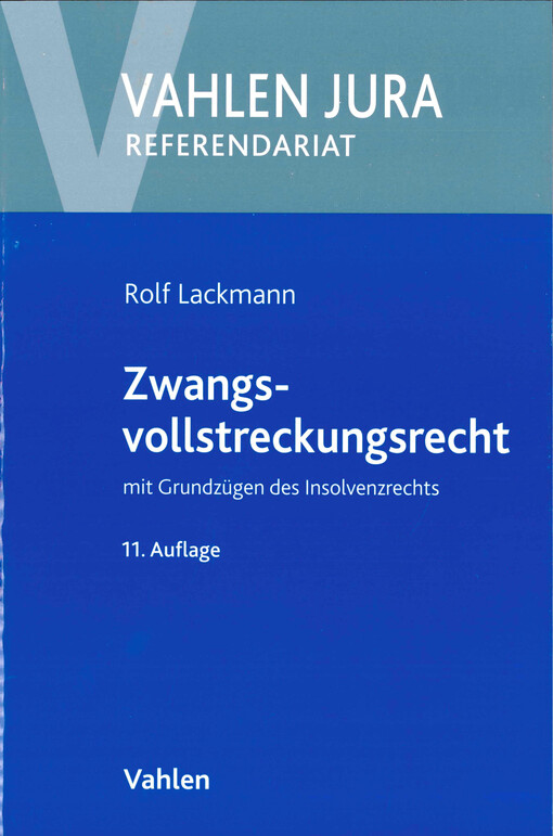 Zwangsvollstreckungsrecht : mit Grundzügen des Insolvenzrechts : eine Einführung in Recht und Praxis