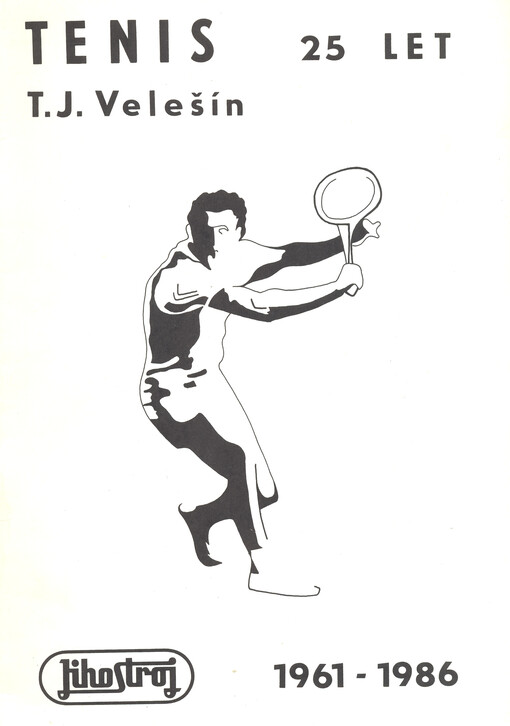 Tenis T.J. Velešín Jihostroj, 25 let, 1961 - 1986