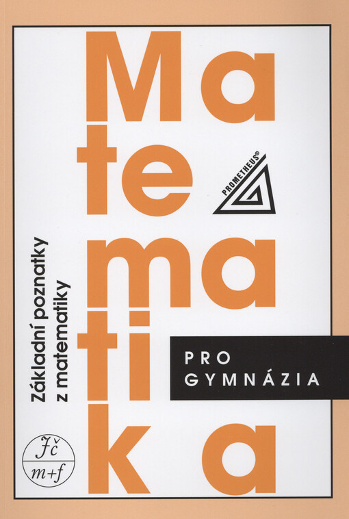 Matematika pro gymnázia. Základní poznatky
