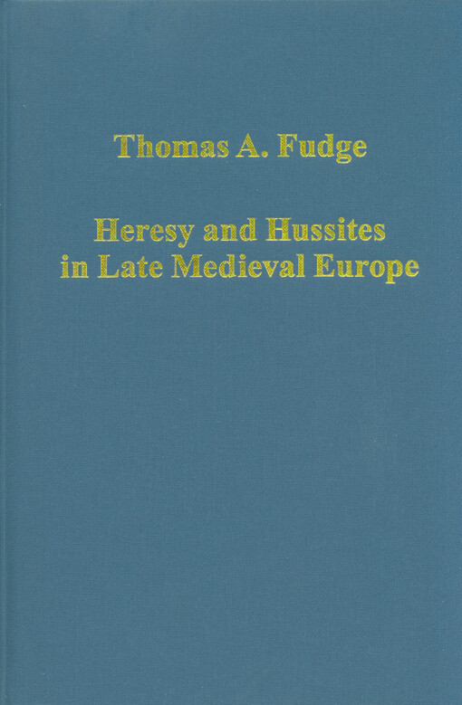 Heresy and Hussites in late medieval Europe