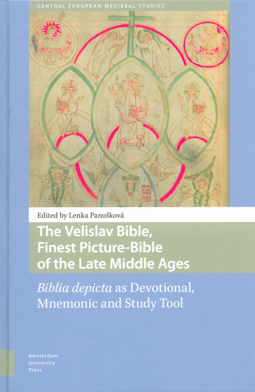 The Velislav Bible, the finest picture-bible of the late middle ages : Biblia depicta as devotional, mnemonic and study tool