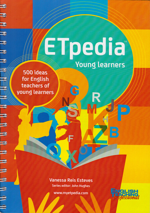 ETpedia young learners : 500 ideas for English teachers of young learners