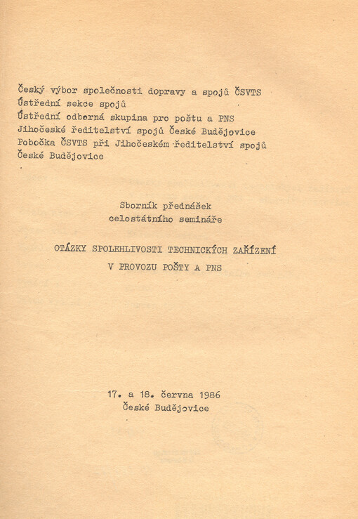 Otázky spolehlivosti technických zařízení v provozu pošty a PNS : sborník přednášek celostátního semináře