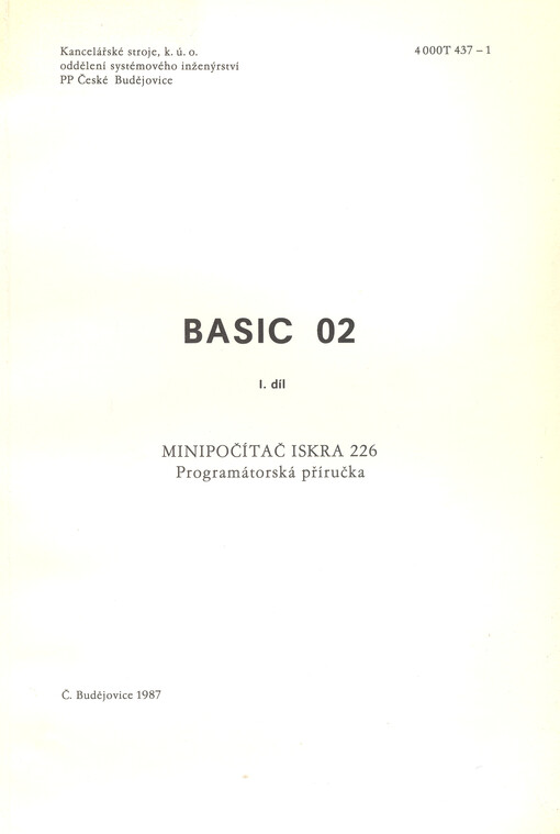 Basic 02. I. díl, Minipočítač Iskra 226 : programátorská příručka