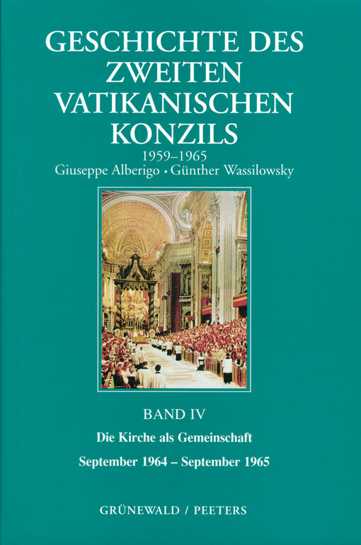 Geschichte des Zweiten Vatikanischen Konzils (1959-1965).Band IV,Die Kirche als Gemeinschaft : September 1964 - September 1965