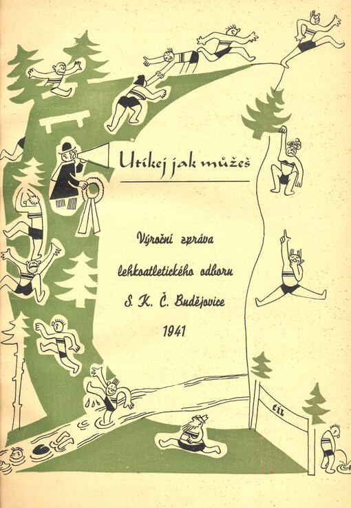 Utíkej jak můžeš : výroční zpráva lehkoatletickéhno odboru S.K. Č. Budějovice 1941