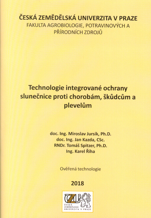 Technologie integrované ochrany slunečnice proti chorobám, škůdcům a plevelům : ověřená technologie 2018
