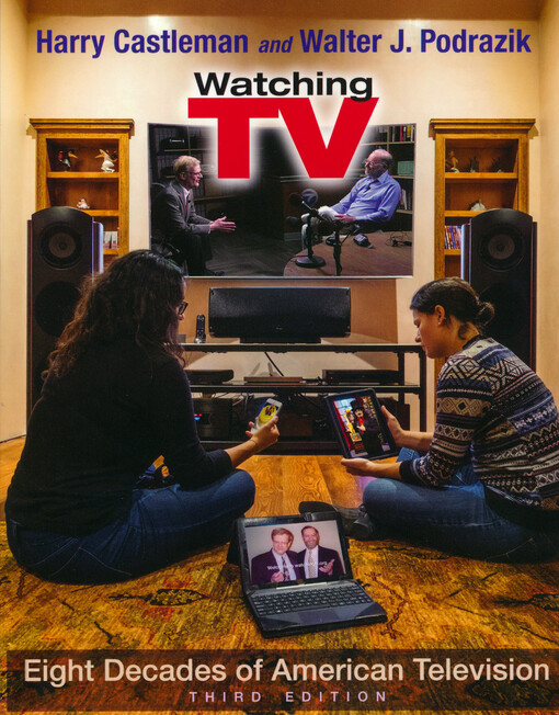 Watching TV : eight decades of American television