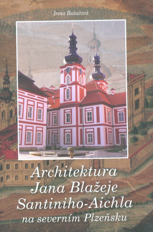 Architektura Jana Blažeje Santiniho-Aichla na severním Plzeňsku