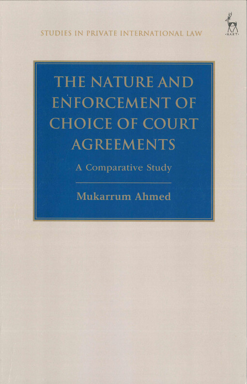 The nature and enforcement of choice of court agreements : a comparative study