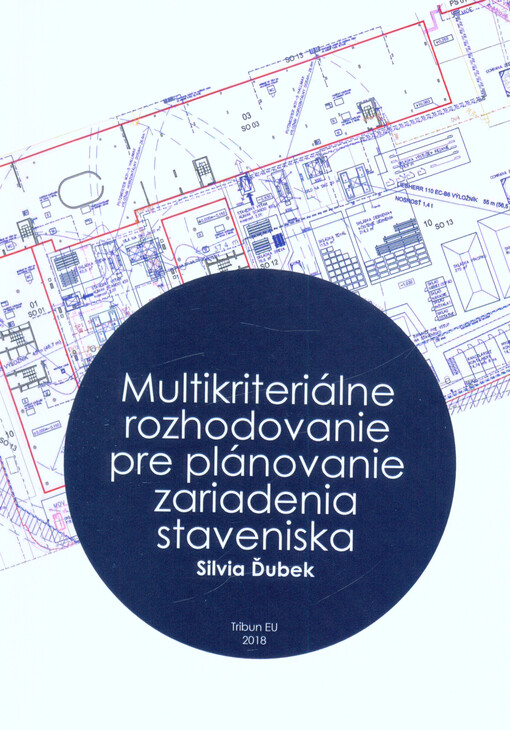 Multikriteriálne rozhodovanie pre plánovanie zariadenia staveniska