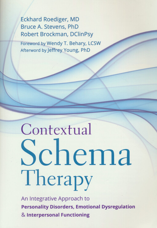 Contextual schema therapy : an integrative approach to personality disorders, emotional dysregulation & interpersonal functioning