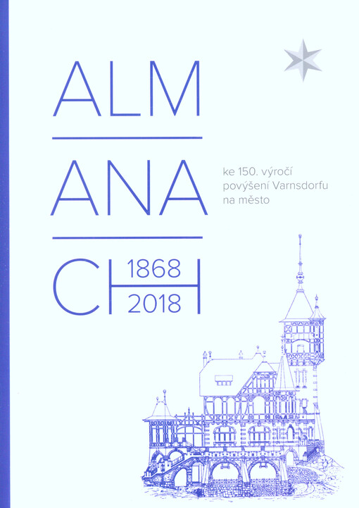 Almanach ke 150. výročí povýšení Varnsdorfu na město : 1868-2018