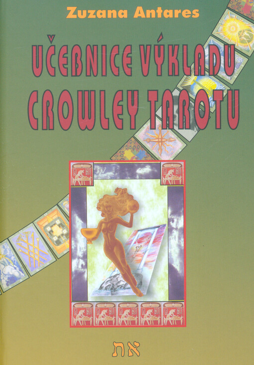 Učebnice výkladu Crowley tarotu pro začátečníky i pokročilé