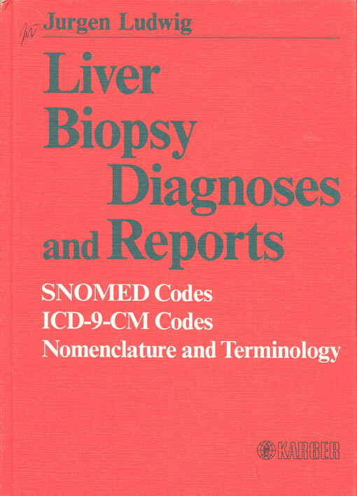 Liver biopsy diagnoses and reports :SNOMED codes, ICD-9-CM codes, nomenclature, and terminology