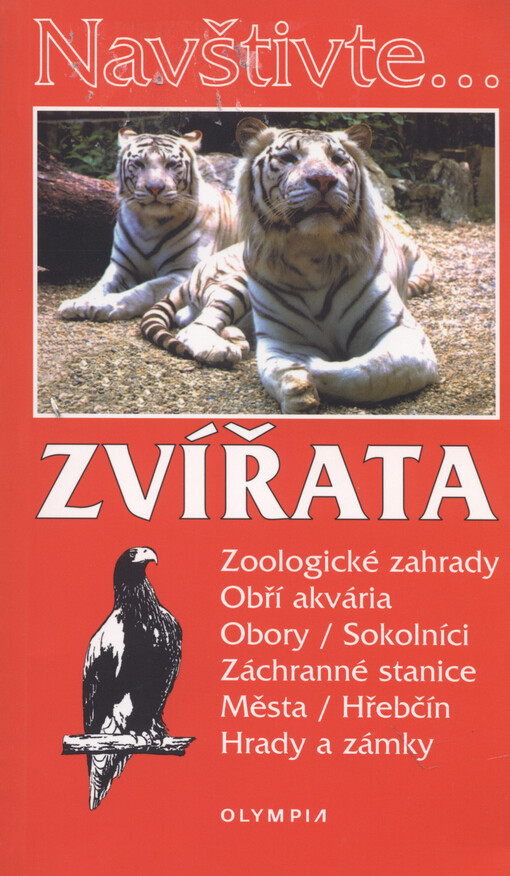 Zvířata: zoologické zahrady, obří akvária, obory, sokolníci, záchranné stanice, města, hřebčín, hrady a zámky