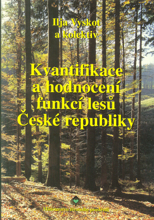 Kvantifikace a hodnocení funkcí lesů České republiky