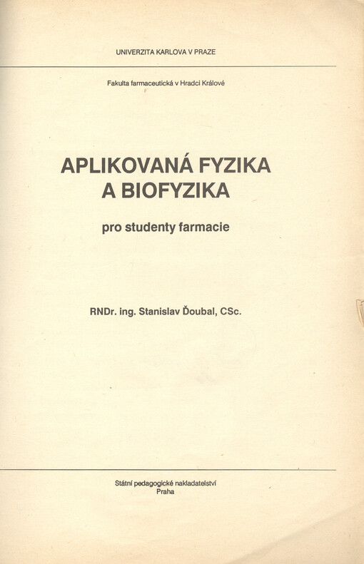Aplikovaná fyzika a biofyzika :pro studenty farmacie : určeno pro posl. fak. farmaceutické v Hradci Králové