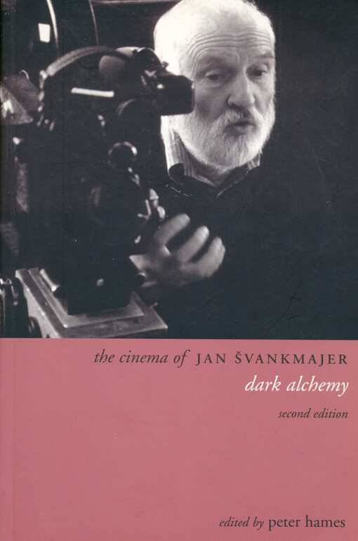The cinema of Jan Švankmajer :dark alchemy