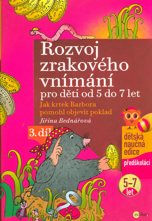 Rozvoj zrakového vnímání pro děti od 5 do 7 let : jak krtek Barbora pomohl objevit poklad. 3. díl