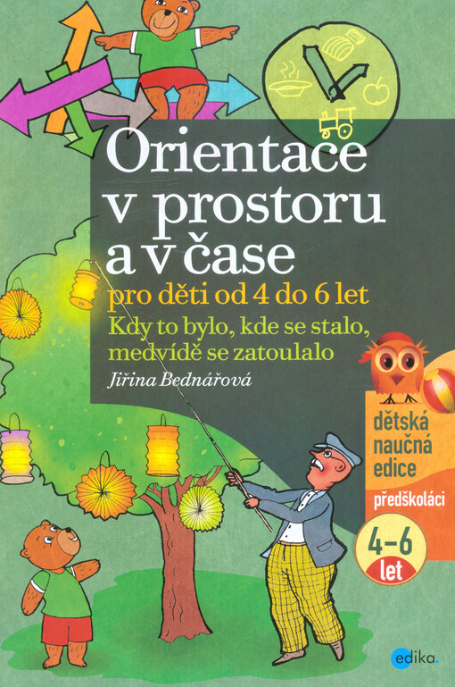 Orientace v prostoru a čase pro děti od 4 do 6 let : kdy to bylo, kde se stalo, medvídě se zatoulalo