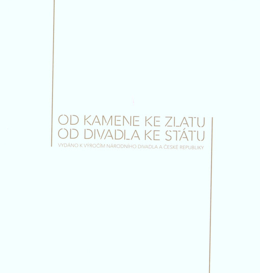 Od kamene ke zlatu, od divadla ke státu