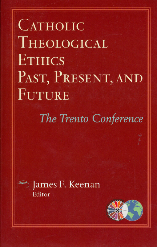 Catholic theological ethics, past, present, and future : the Trento conference