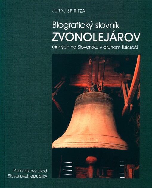 Biografický slovník zvonolejárov činných na Slovensku v druhom tisícročí