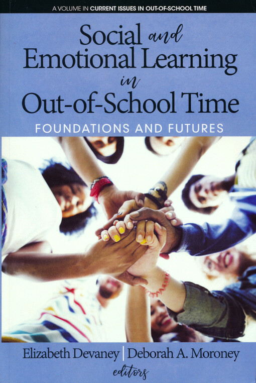 Social and emotional learning in out-of-school time : foundations and futures