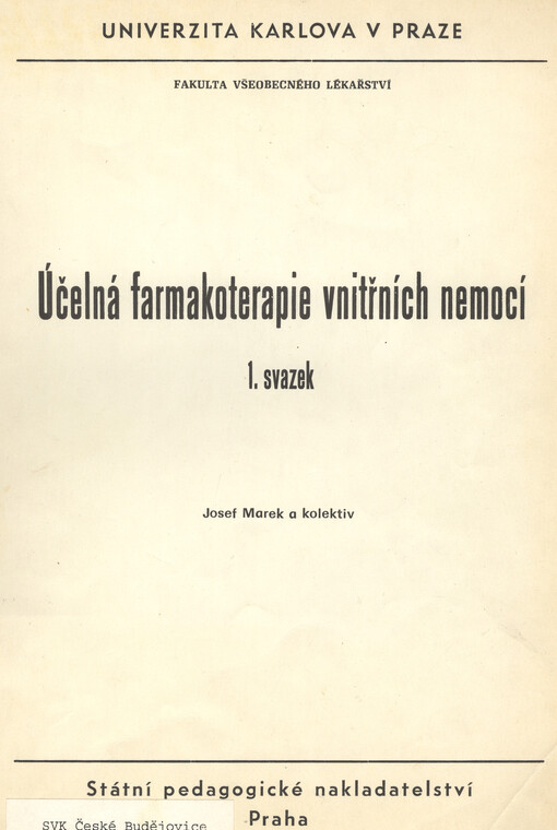 Účelná farmakoterapie vnitřních nemocí :určeno pro posl. fak. všeobecného lék.[Sv.] 1.