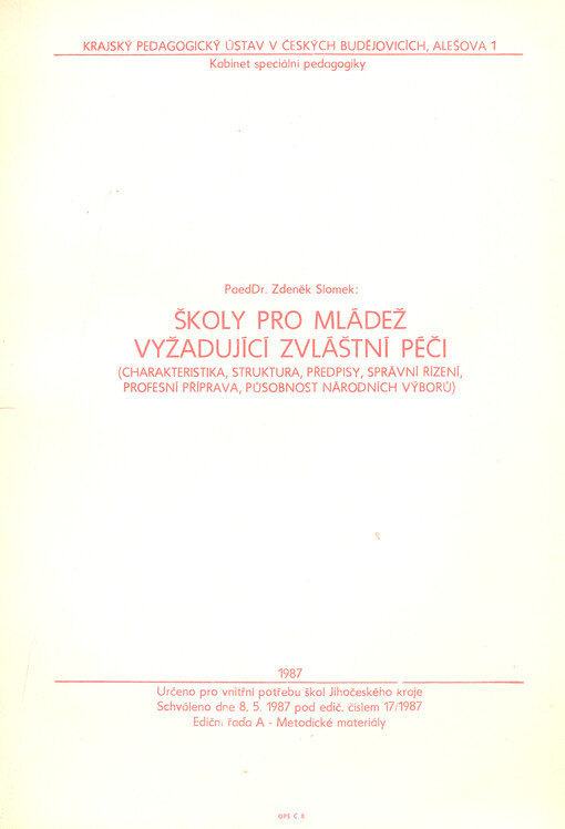 Školy pro mládež vyžadující zvláštní péči : (charakteristika, struktura, předpisy, správní řízení, profesní příprava, působnost národních výborů)
