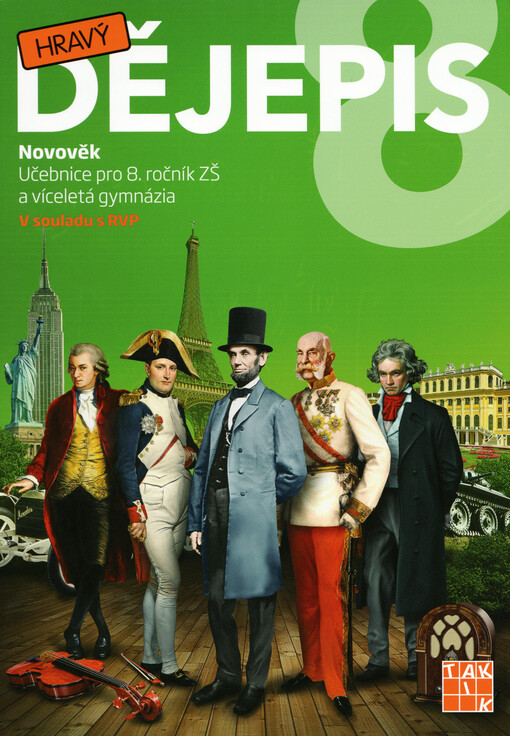 Hravý dějepis 8 : novověk : učebnice pro 8. ročník ZŠ a víceletá gymnázia : v souladu s RVP