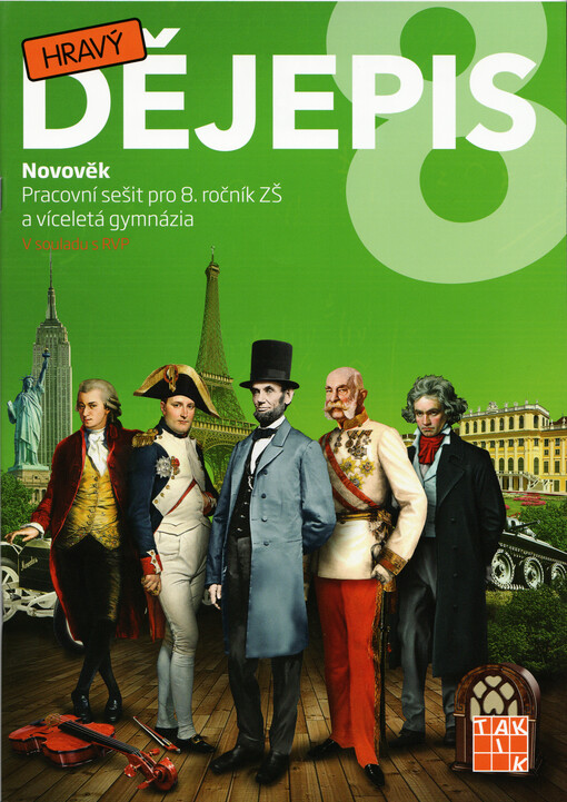Hravý dějepis 8 : novověk : pracovní sešit pro 8. ročník ZŠ a víceletá gymnázia : v souladu s RVP