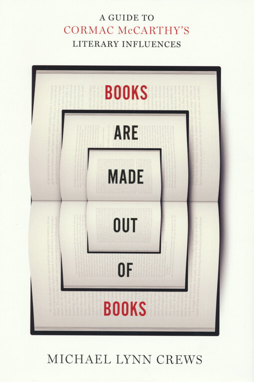 Books are made out of books : a guide to Cormac McCarthy's literary influences