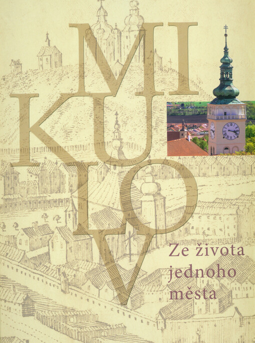 Mikulov : ze života jednoho města