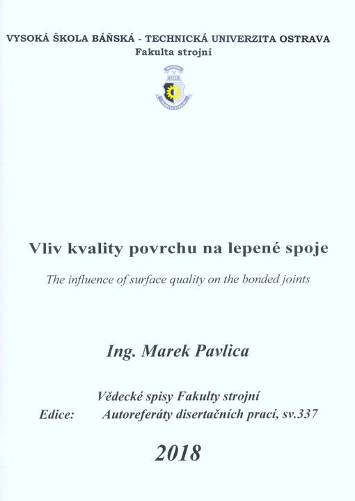 Vliv kvality povrchu na lepené spoje = The influence of surface quality on the bonded joints : autoreferát doktorské disertační práce