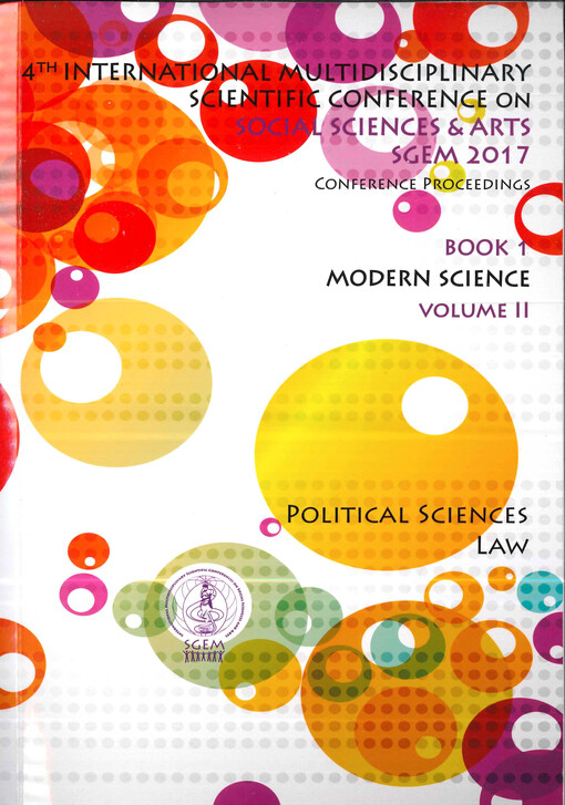 4th international multidisciplinary scientific conference on social sciences and arts : SGEM 2017 : modern science : conference proceedings : 24-30 August, 2017, Albena Co., Bulgaria. Volume II, Political sciences, law