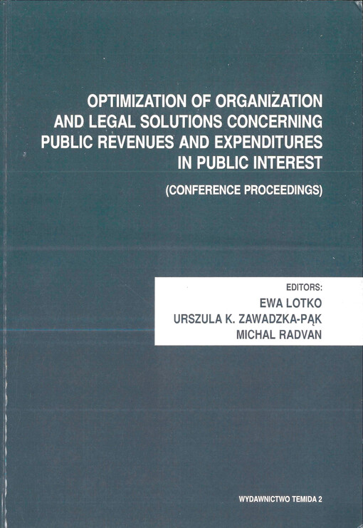 Optimization of organization and legal solutions concerning public revenues and expenditures in public interest : (conference proceedings)