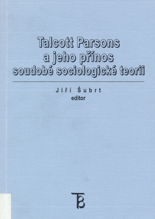 Talcott Parsons a jeho přínos soudobé sociologické teorii