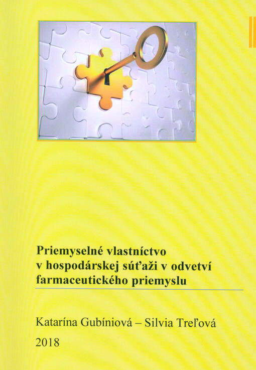 Priemyselné vlastníctvo v hospodárskej súťaži v odvetví farmaceutického priemyslu