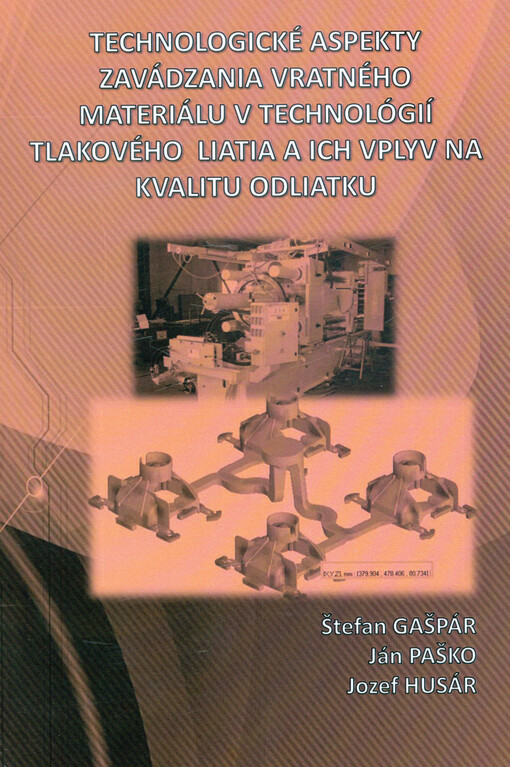 Technologické aspekty zavádzania vratného materiálu v technológií tlakového liatia a ich vplyv na kvalitu odliatku