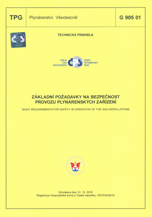 Základní požadavky na bezpečnost provozu plynárenských zařízení = Basic requirements for safety in operation of the gas installations : TPG G 905 01 : schválena dne: 31.10.2018