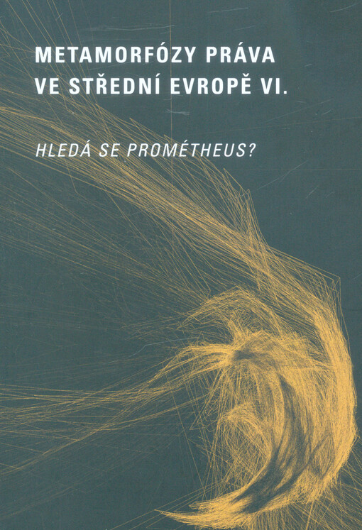 Metamorfózy práva ve střední Evropě VI.