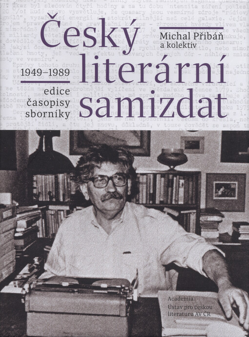 Český literární samizdat 1949-1989: edice, časopisy, sborníky