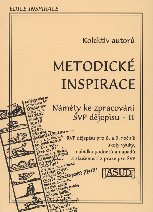 Metodické inspirace. Náměty ke zpracování ŠVP dějepisu - II : RVP dějepisu pro 8. a 9. ročník, úkoly výuky, nabídka podnětů a nápadů a zkušeností z praxe pro ŠVP