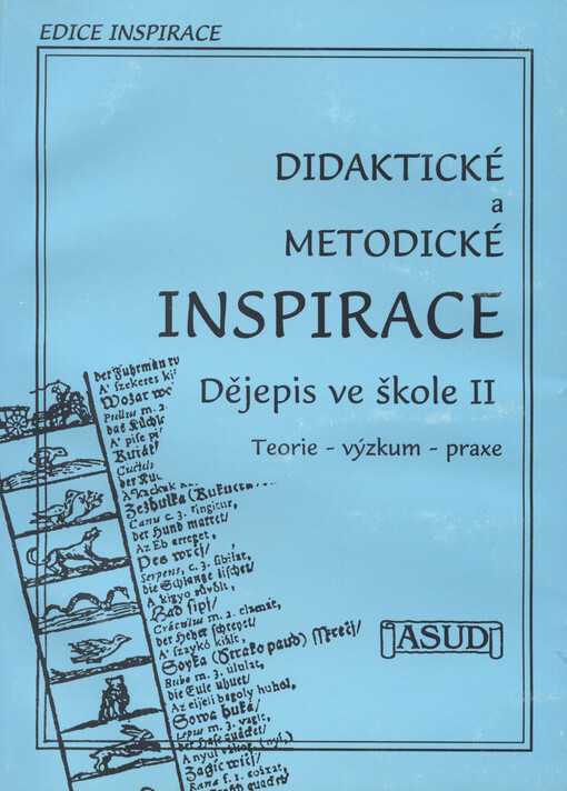 Didaktické a metodické inspirace. Dějepis ve škole II : teorie - výzkum - praxe