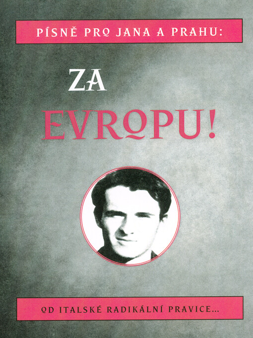 Písně pro Jana a Prahu: za Evropu! : od italské radikální pravice...