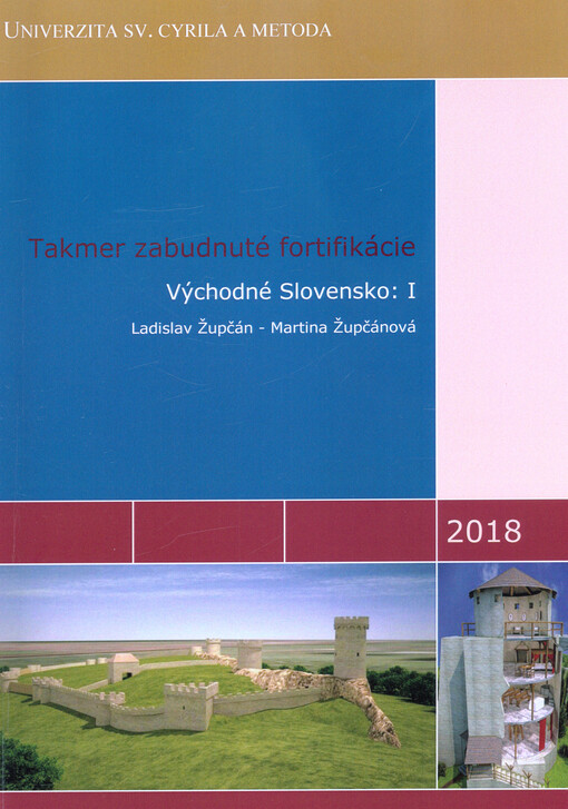 Takmer zabudnuté fortifikácie : Východné Slovensko: I